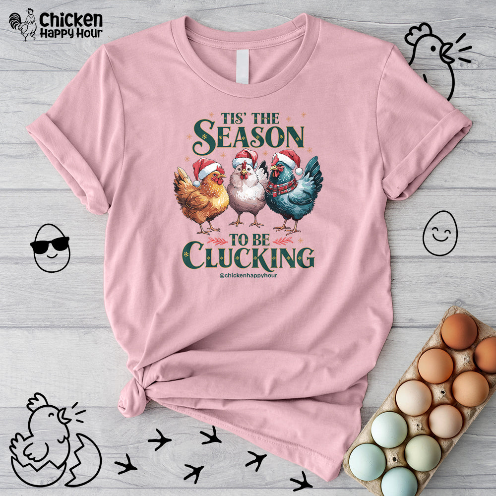 Tis The Season To Be Clucking Unisex Tee