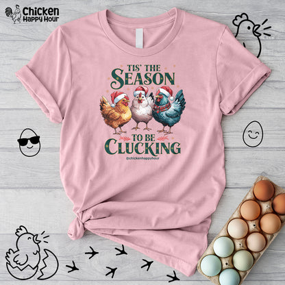 Tis The Season To Be Clucking Unisex Tee