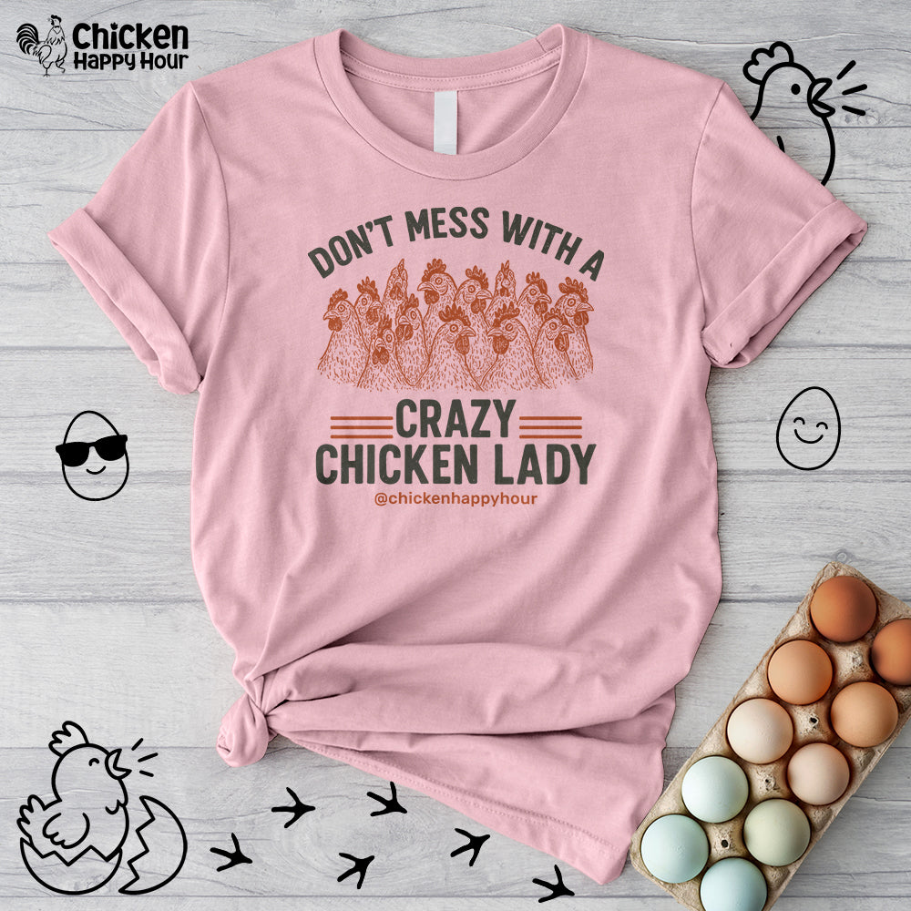 Don’t Mess With a Crazy Chicken Lady Unisex Tee