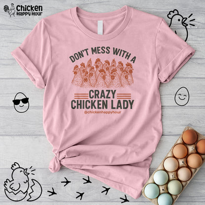 Don’t Mess With a Crazy Chicken Lady Unisex Tee