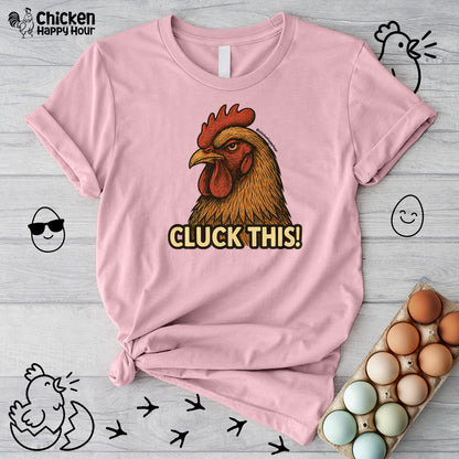 Cluck This! Unisex Tee