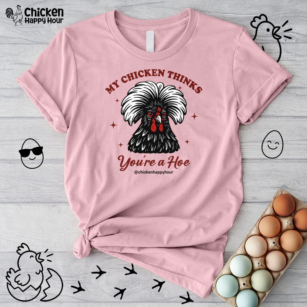 My Chicken Thinks Unisex Tee