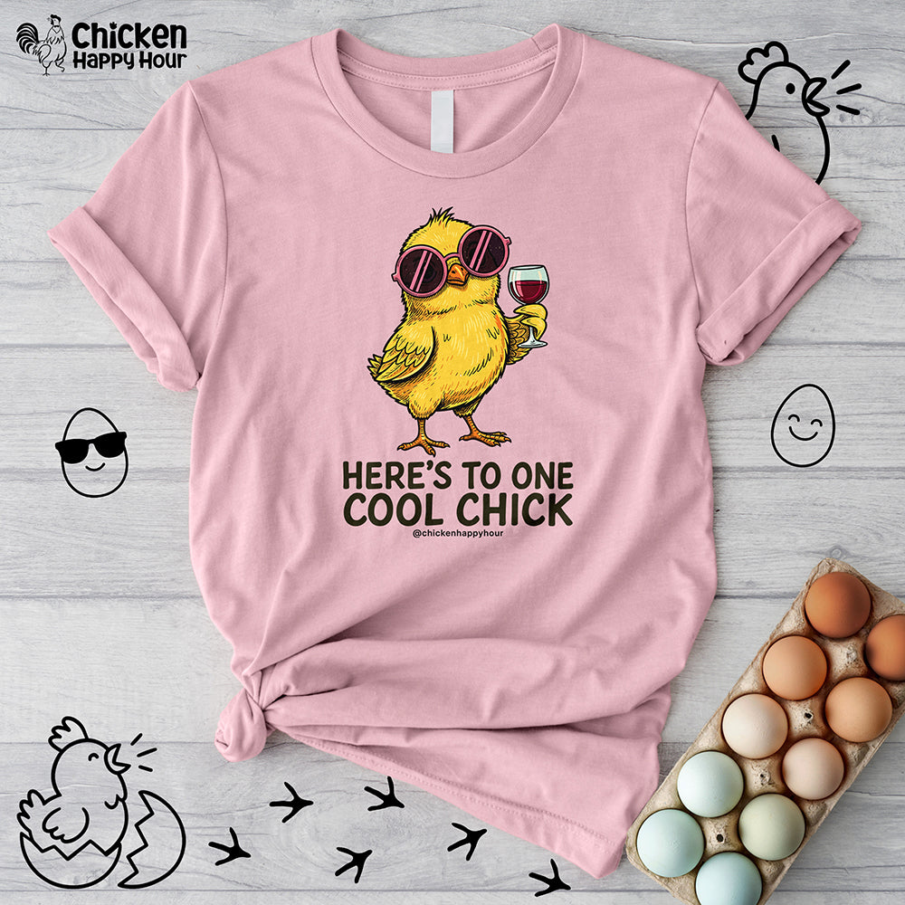 Here’s To One Cool Chick Unisex Tee