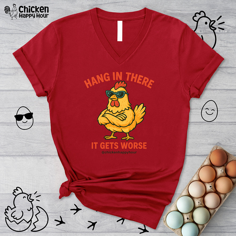 Hang In There It Gets Worse V-Neck Tee