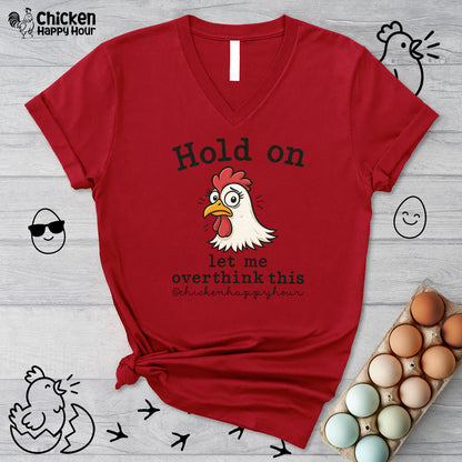 Hold On Let Me Overthink This V-Neck Tee