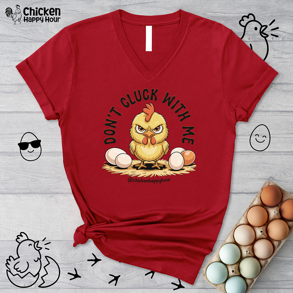 Don't Cluck With Me V-Neck Tee