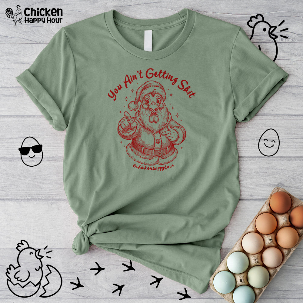 You Ain't getting SHIT Unisex Tee