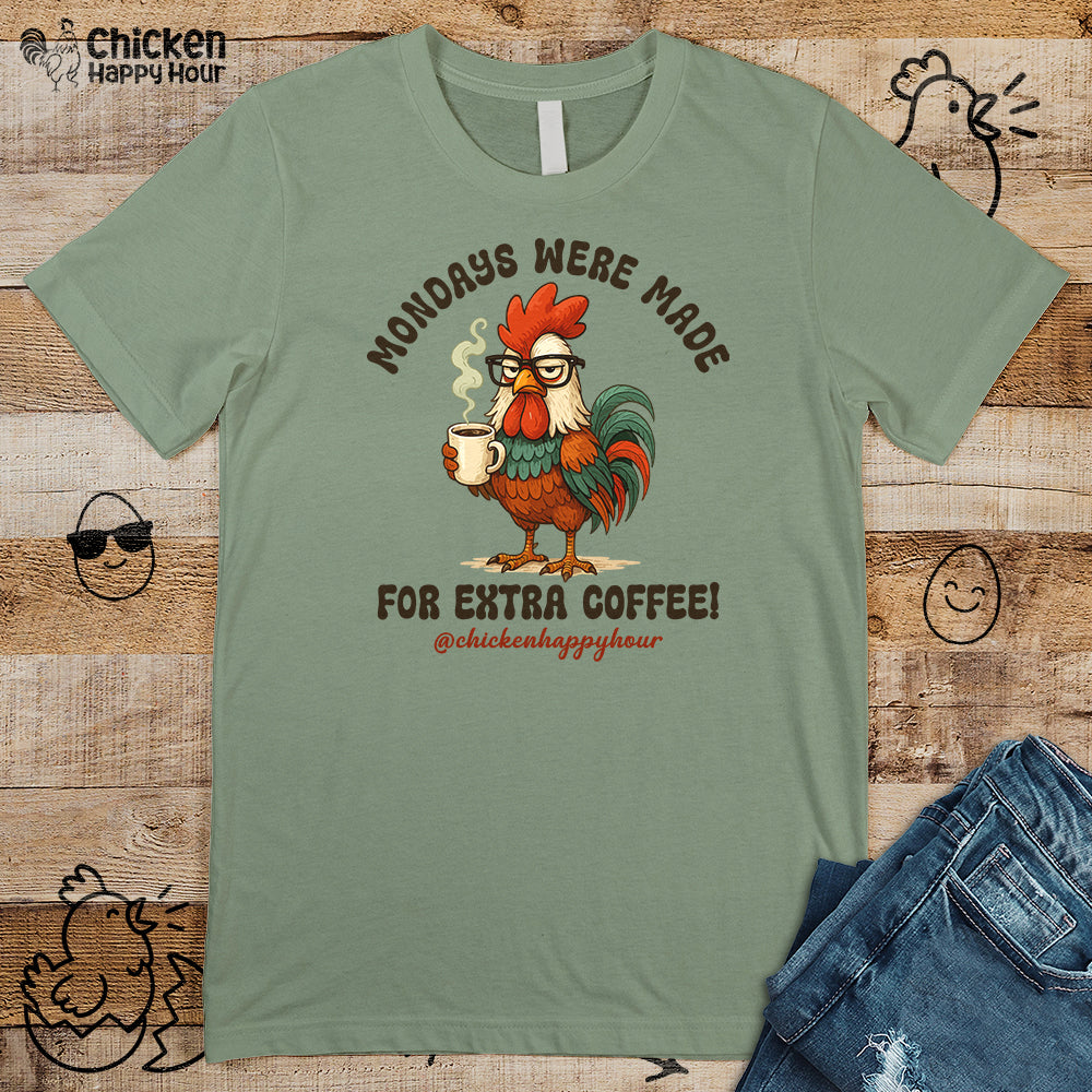 Mondays were Made for Extra Coffee Unisex Tee
