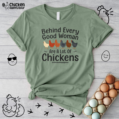 Behind Every Good Woman Are a Lot of Chickens Unisex Tee