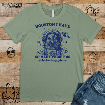 Houston I Have so Many Problems Unisex Tee