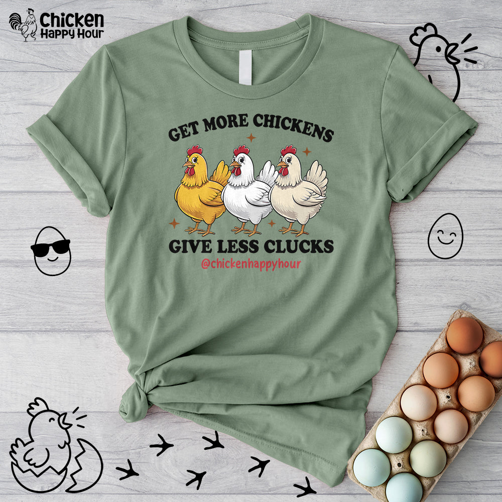 Get Some Chickens Give Less Clucks Unisex Tee