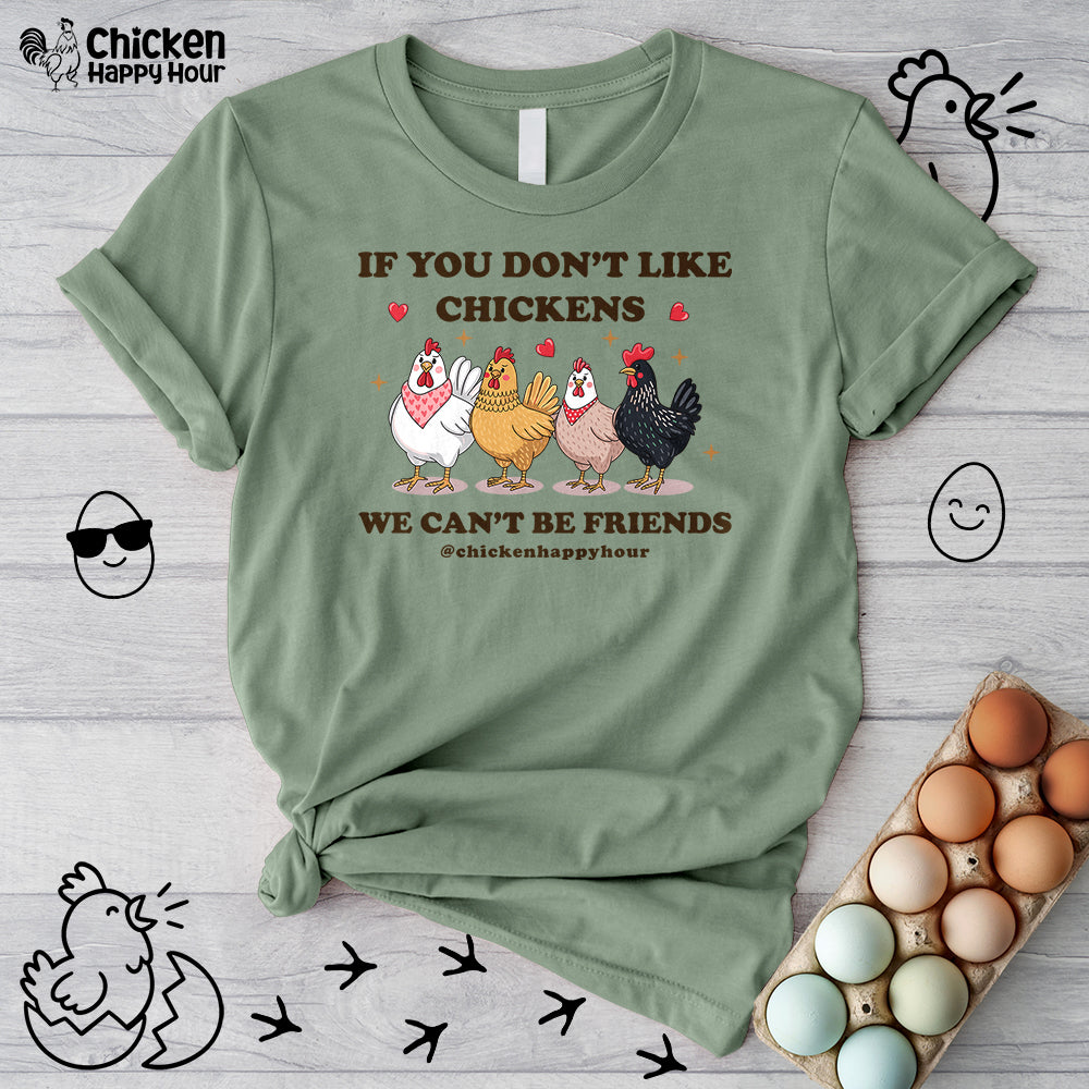 If You Don’t Like Chickens Unisex Tee