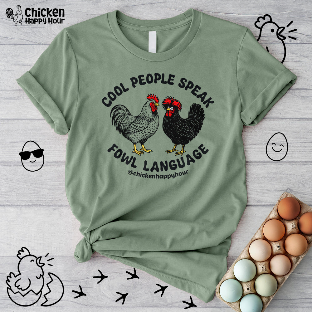 Cool People Speak Fowl Language Unisex Tee