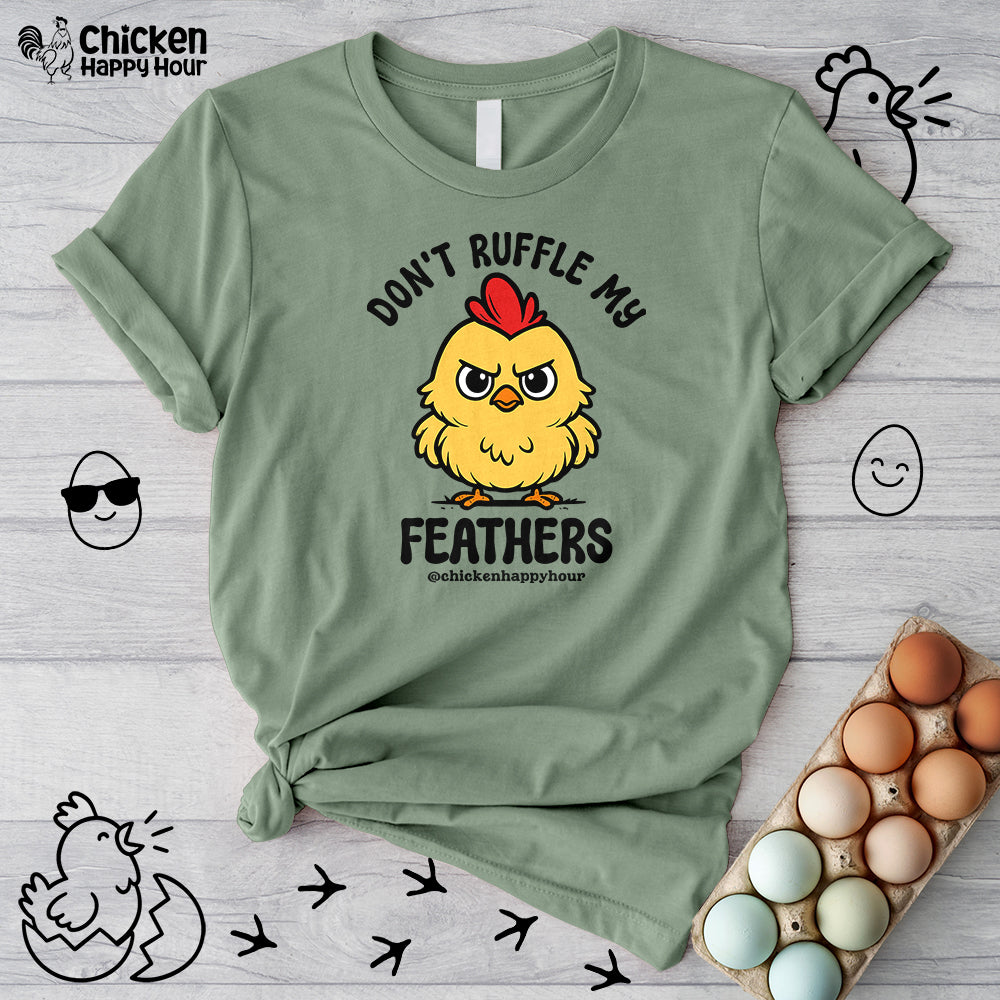 Don't Ruffle My Feathers Unisex Tee