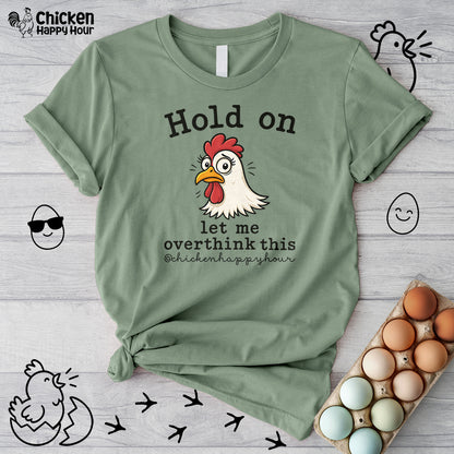 Hold On Let Me Overthink This Unisex Tee
