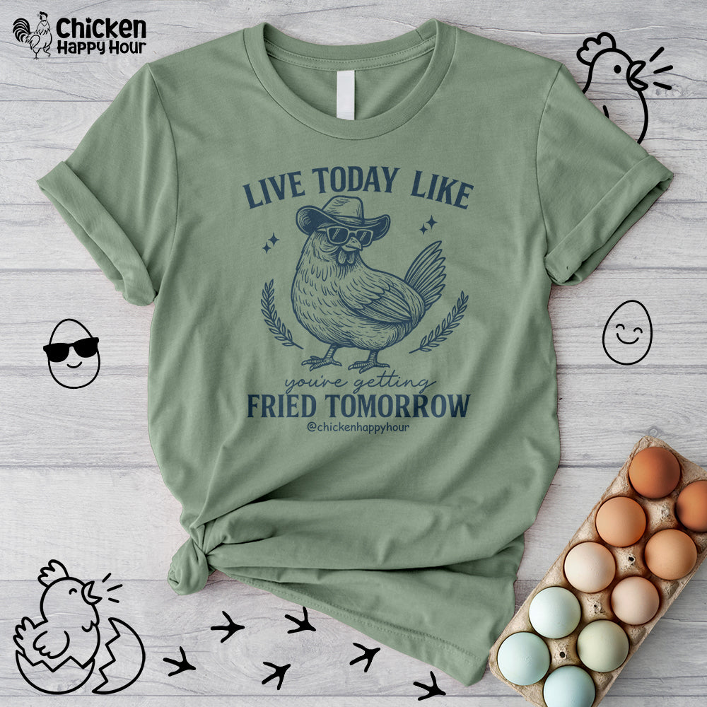 Live Today Like Unisex Tee