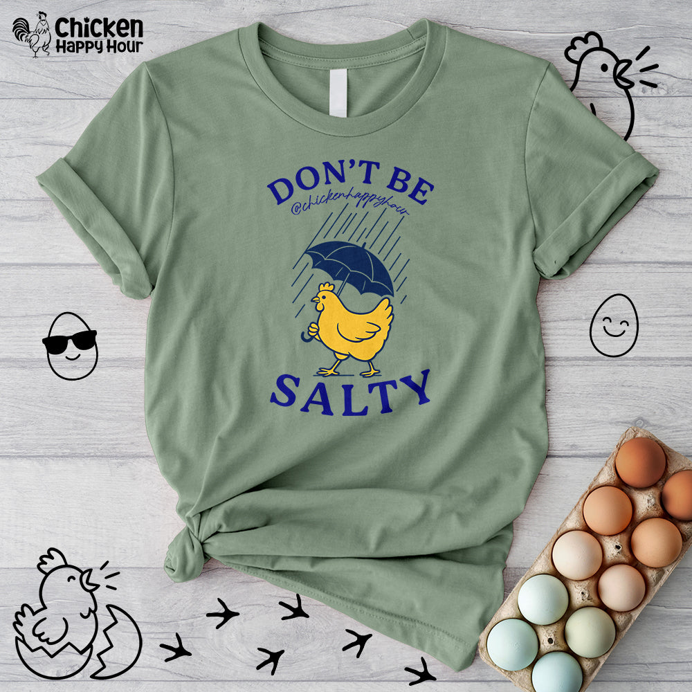 Don't Be  Salty  Unisex Tee