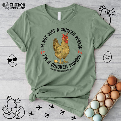 I'm Not Just a Chicken Person, I'm a Chicken Mommy Unisex Tee