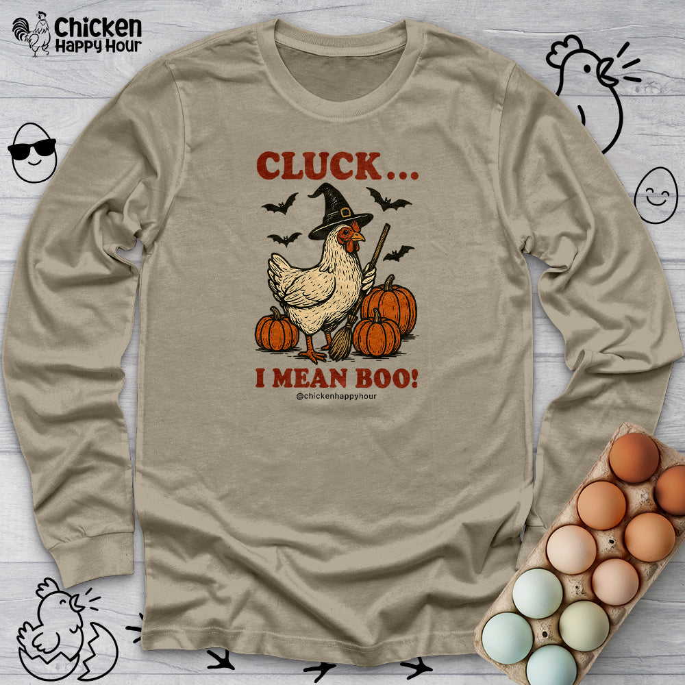 Cluck I Mean Boo! Long Sleeve