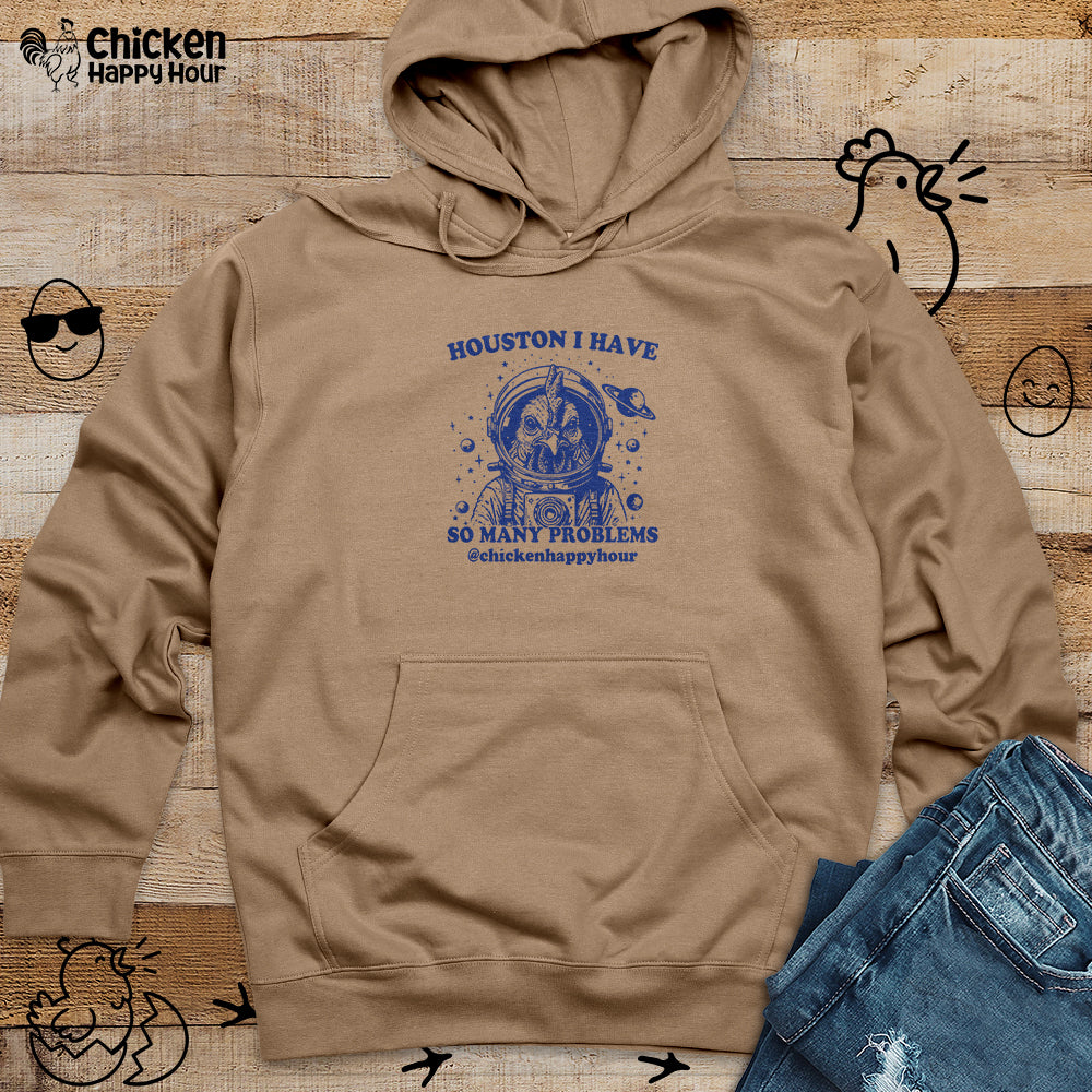 Houston I Have so Many Problems Hooded Sweatshirt