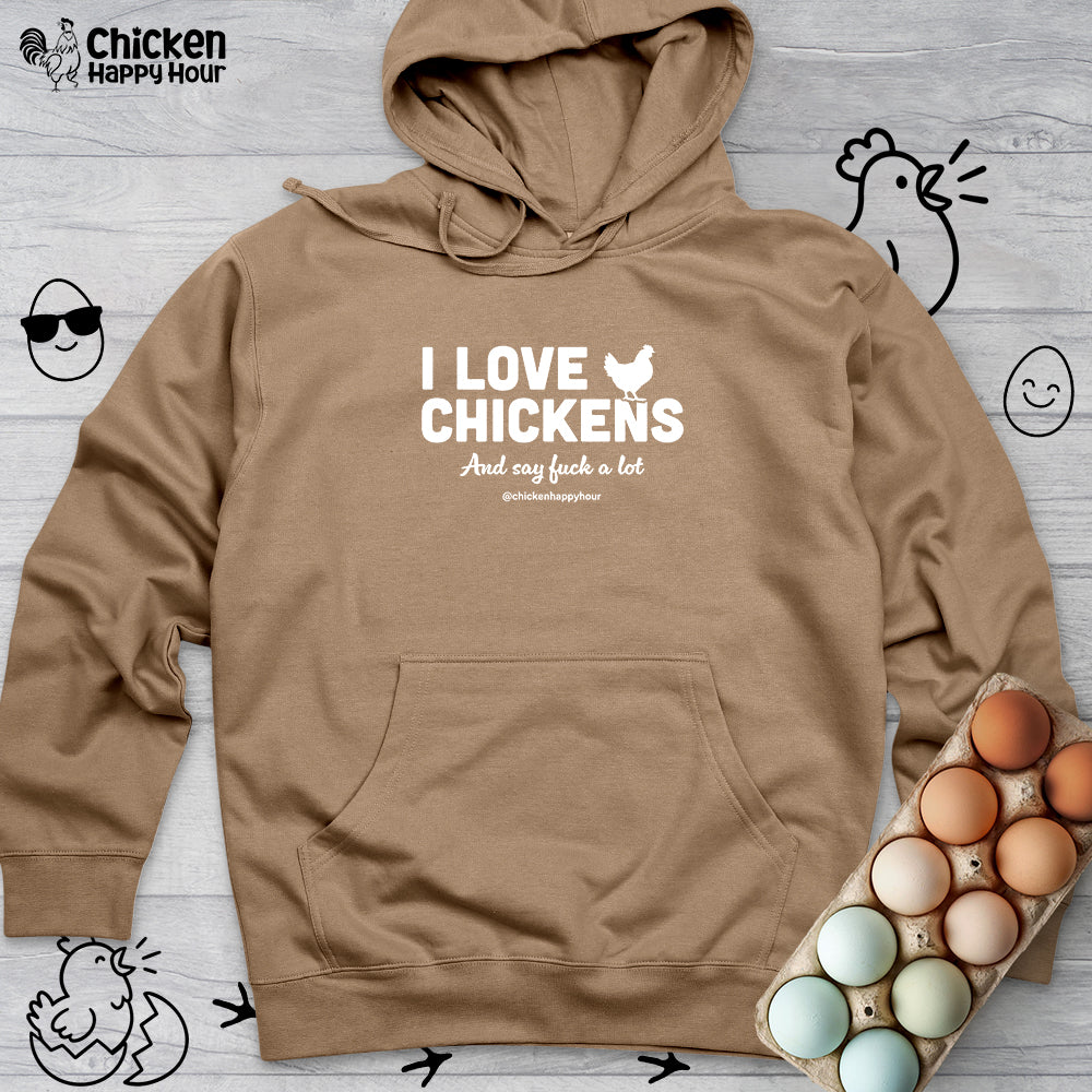 I Love Chickens Hooded Sweatshirt