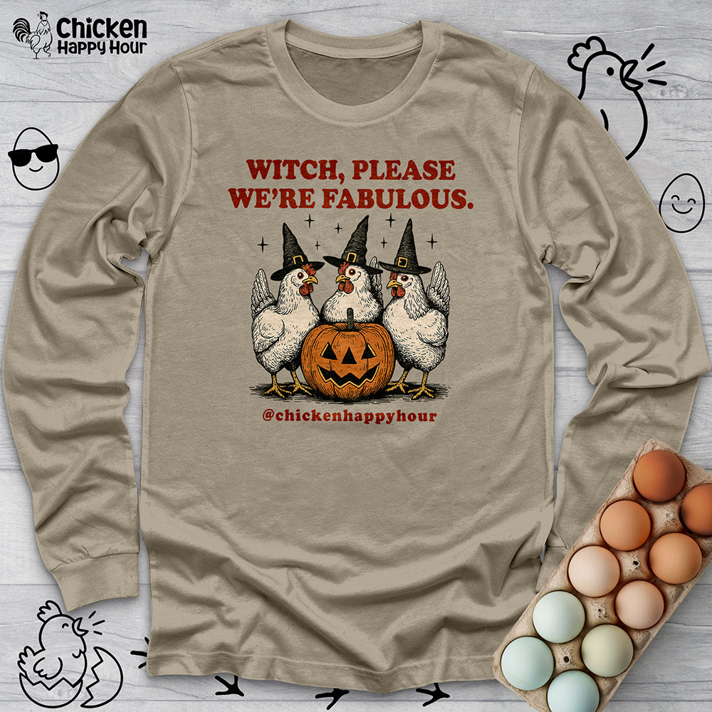 Witch Please We're Fabulous Long Sleeve
