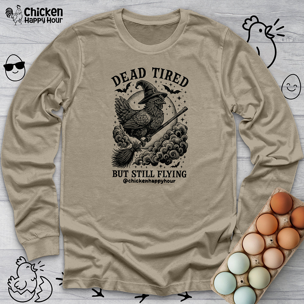 Dead Tired but Still Flying Long Sleeve