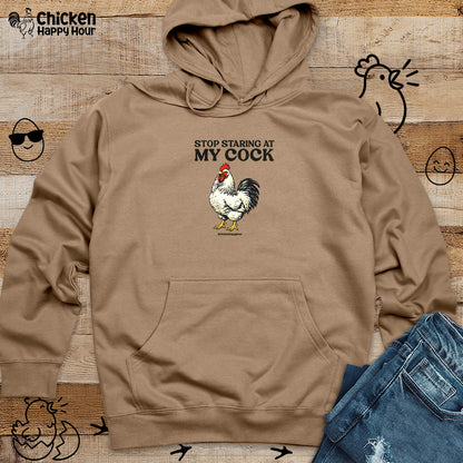 Stop Staring At My Cock Hooded Sweatshirt