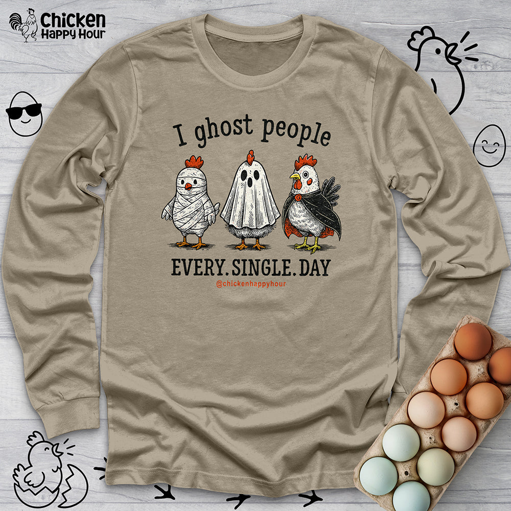 I Ghost People Every Day Long Sleeve