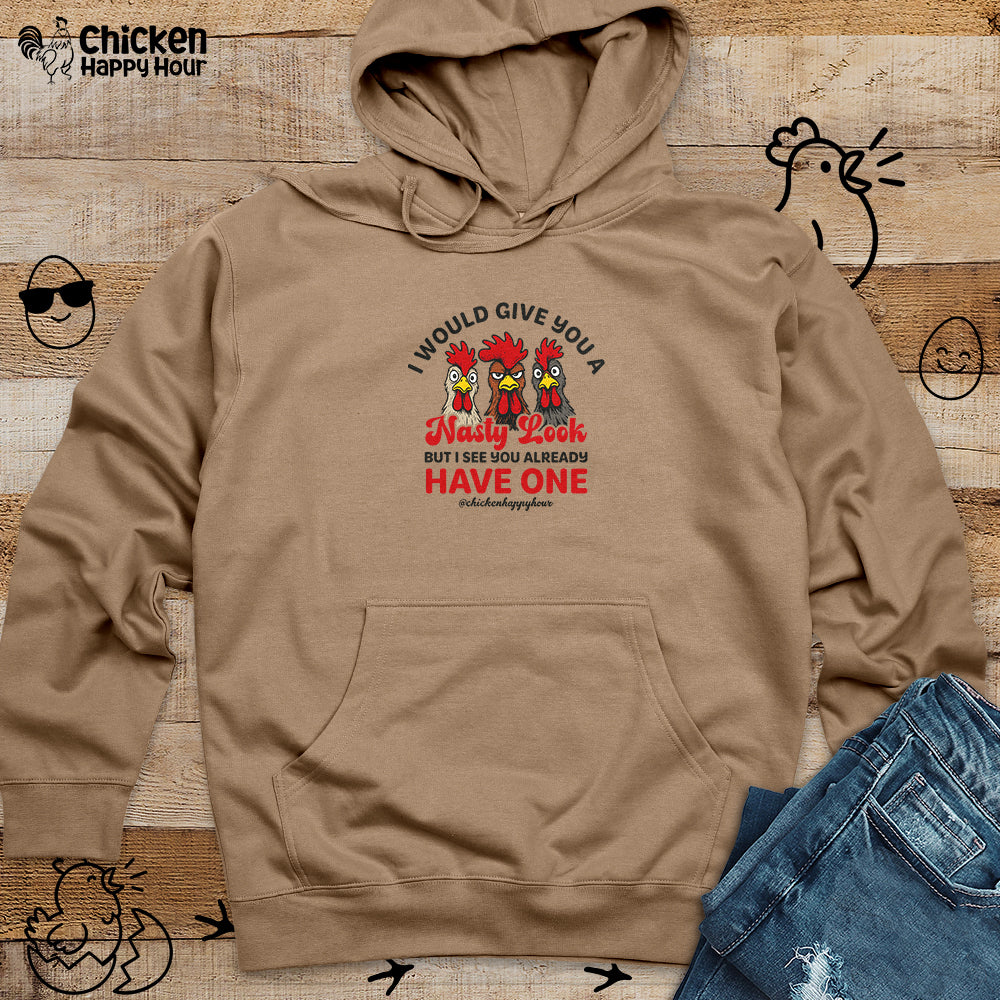 I Would Give You A Nasty Look Hooded Sweatshirt