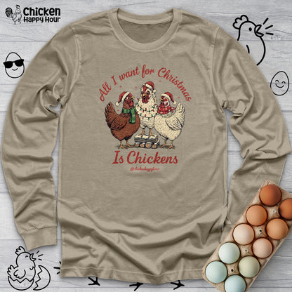 All I Want for Christmas Is Chickens Long Sleeve