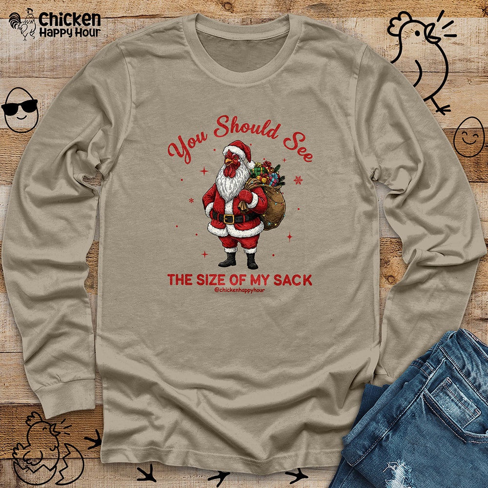 You Should See the Size of My Sack Long Sleeve