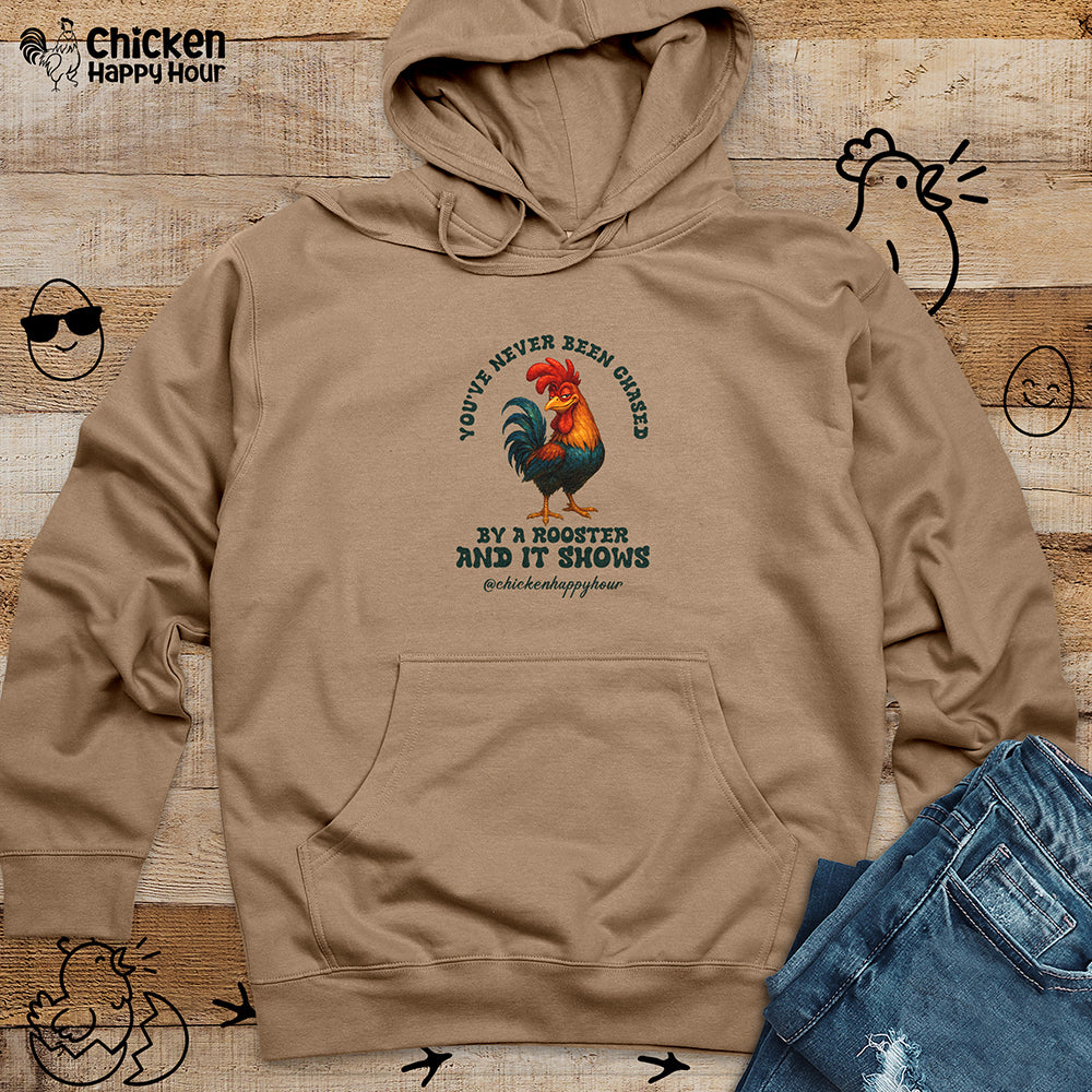 You’ve Never Been Chased by a Rooster Hooded Sweatshirt