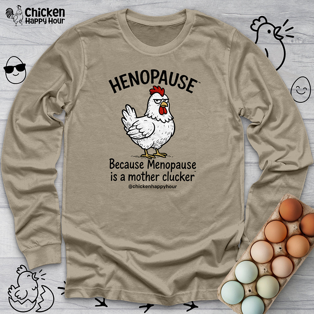 Henopause™ Because Long Sleeve