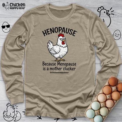 Henopause™ Because Long Sleeve