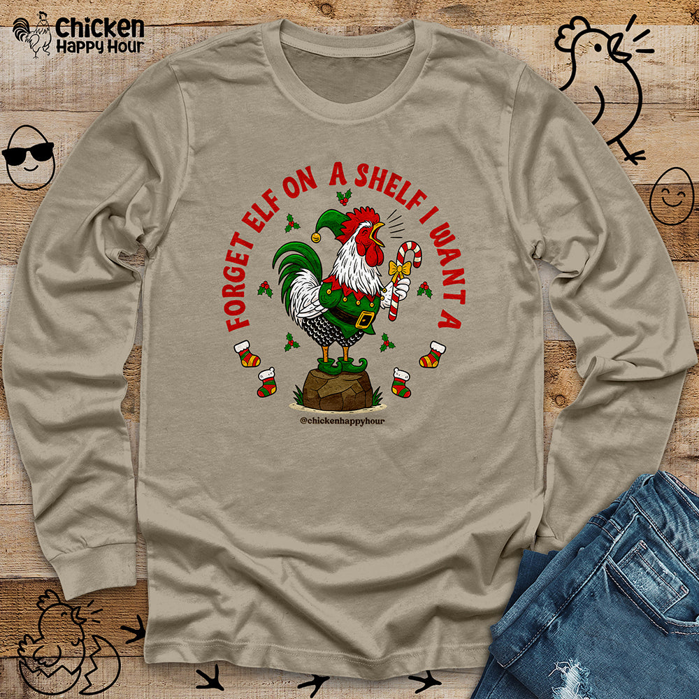 Forget Elf on a Shelf I Want A Long Sleeve