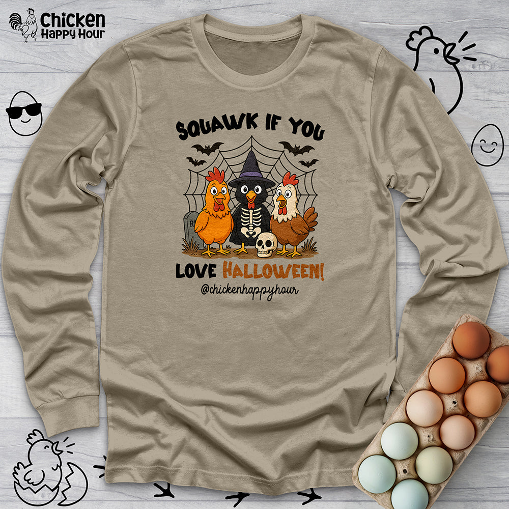 Squawk if you Love Halloween Long Sleeve