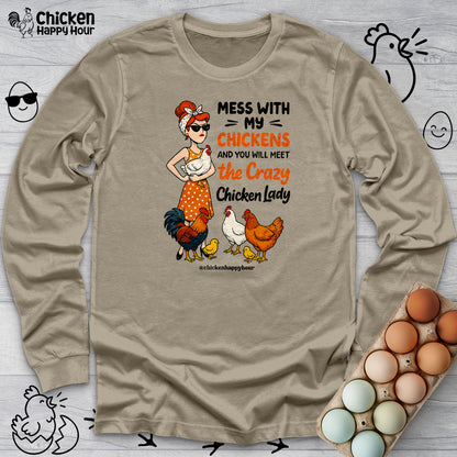 Mess With My Chicken Long Sleeve