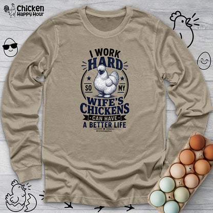 I Work Hard For Better Life Long Sleeve
