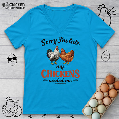Sorry I’m Late My Chickens Needed Me V-Neck Tee