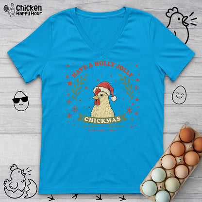 Have a Holly Chickmas V-Neck Tee