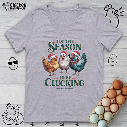 Tis The Season To Be Clucking V-Neck Tee