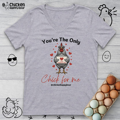 You're the Only Chick for Me V-Neck Tee