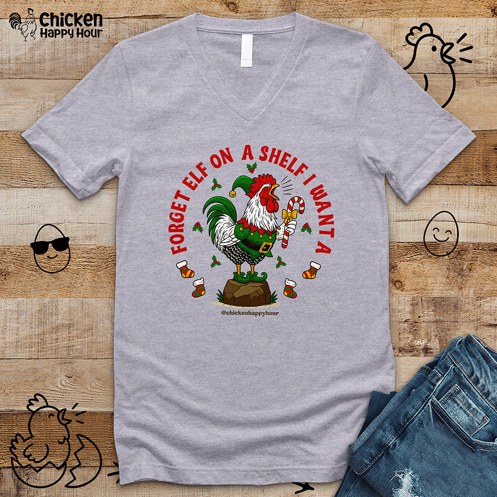 Forget Elf on a Shelf I Want A  V-Neck Tee