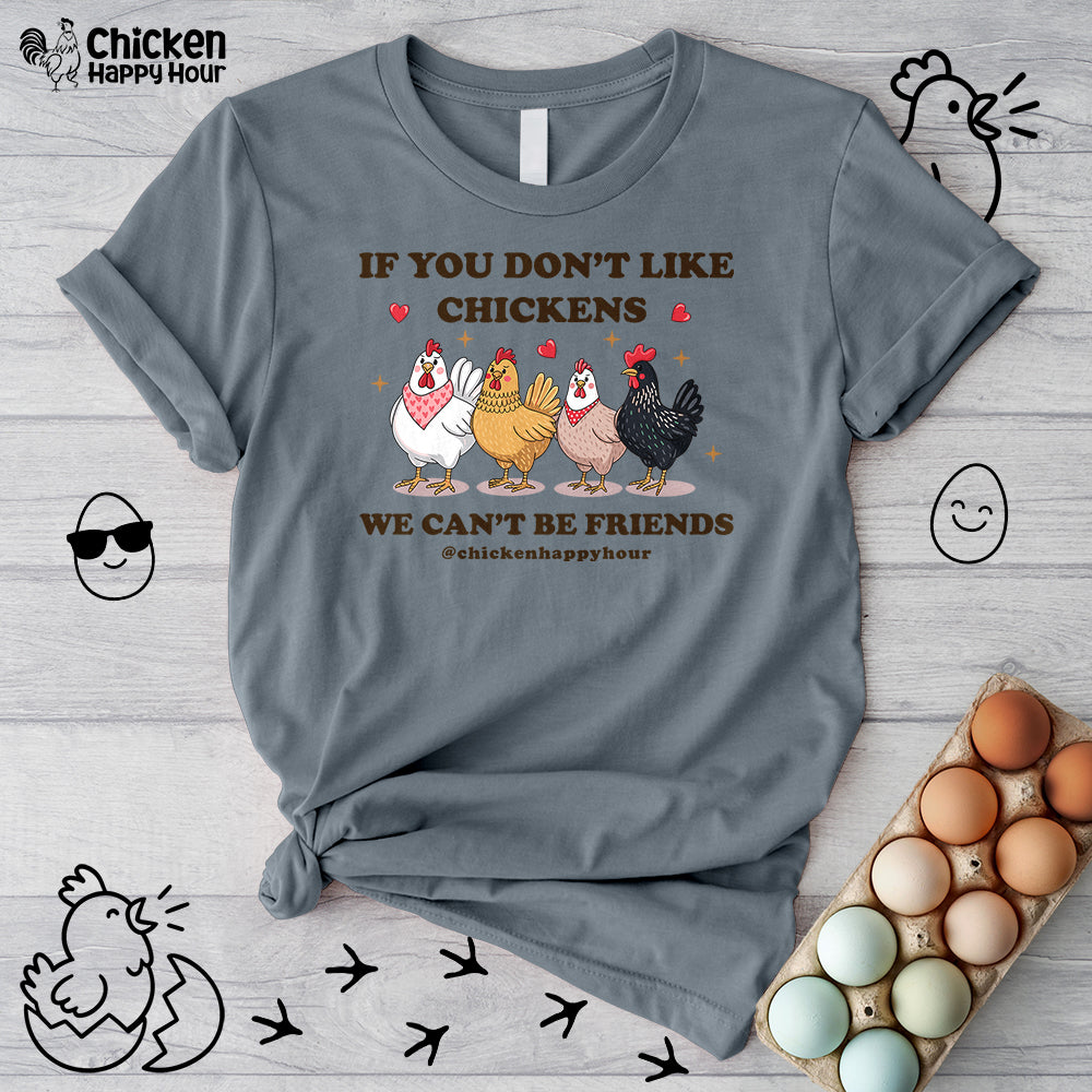 If You Don’t Like Chickens Unisex Tee