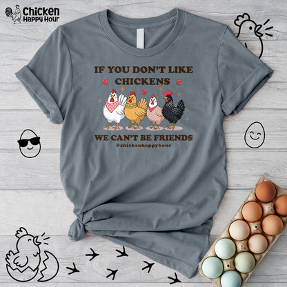If You Don’t Like Chickens Unisex Tee