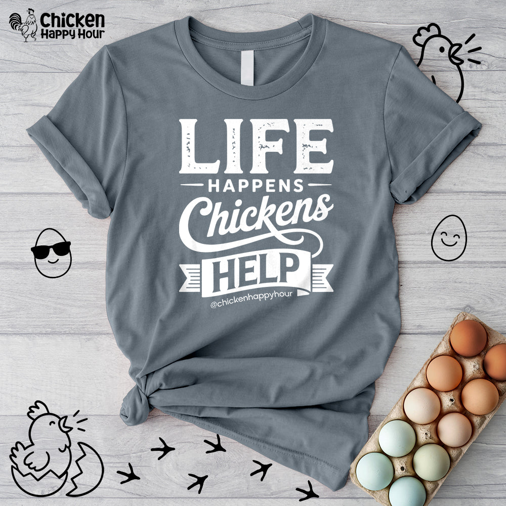 Life Happens Chickens Help Unisex Tee