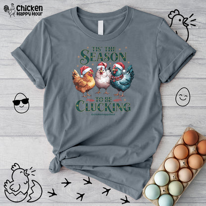 Tis The Season To Be Clucking Unisex Tee