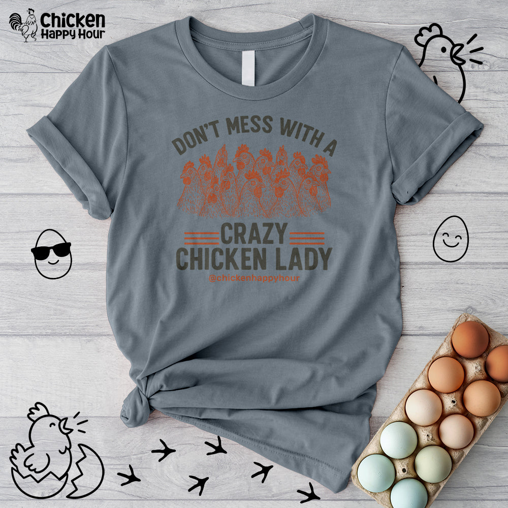 Don’t Mess With a Crazy Chicken Lady Unisex Tee