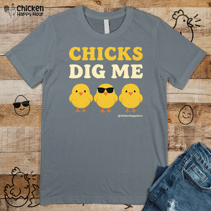 Chicks Dig Me Unisex Tee